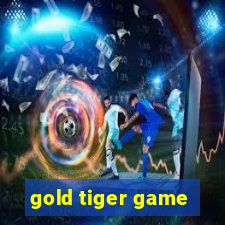 gold tiger game