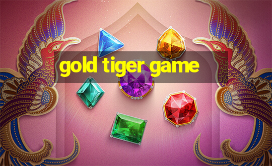 gold tiger game