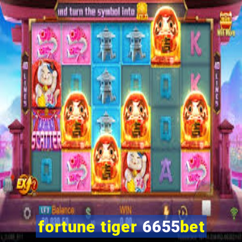 fortune tiger 6655bet