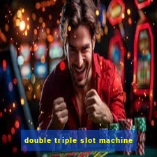 double triple slot machine