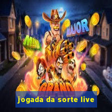 jogada da sorte live