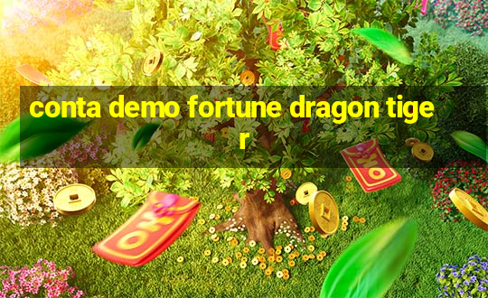 conta demo fortune dragon tiger