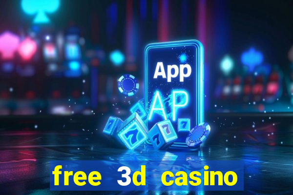 free 3d casino slot games