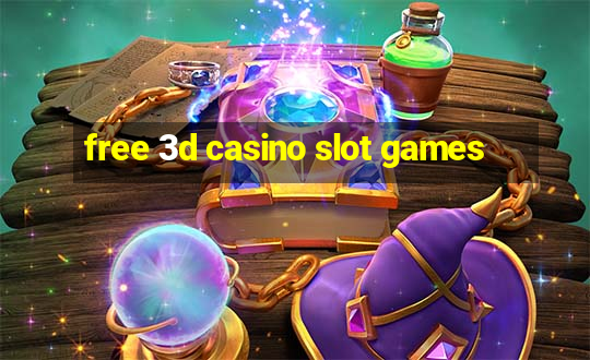 free 3d casino slot games