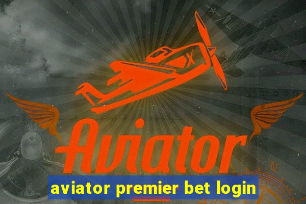 aviator premier bet login