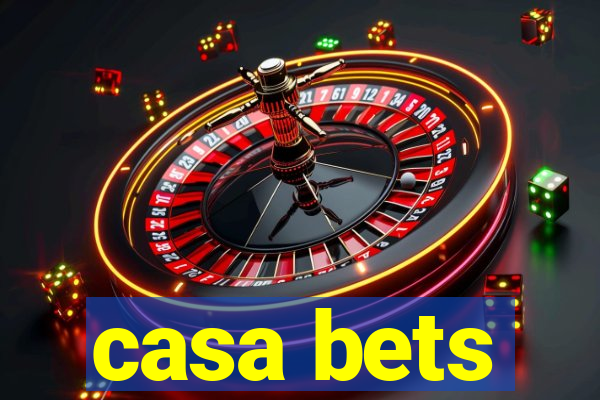 casa bets