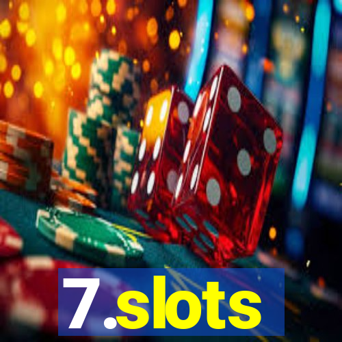 7.slots