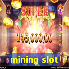 mining slot