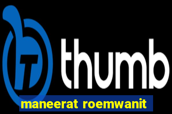 maneerat roemwanit