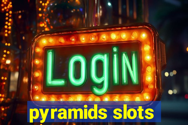 pyramids slots