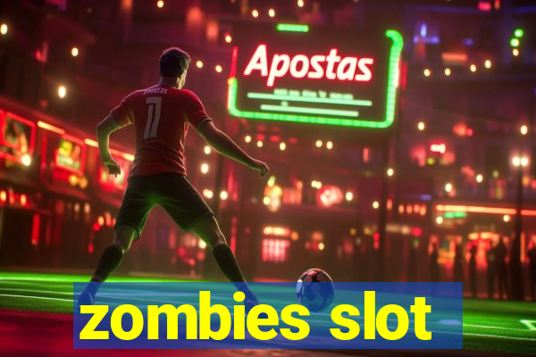 zombies slot