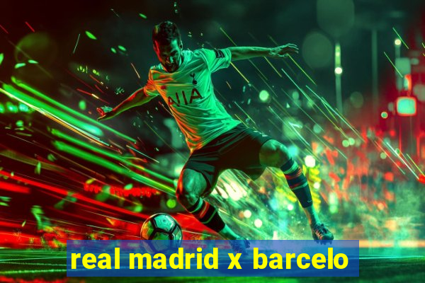 real madrid x barcelo