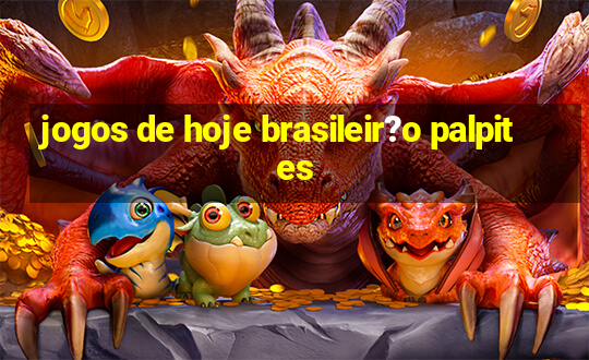 jogos de hoje brasileir?o palpites