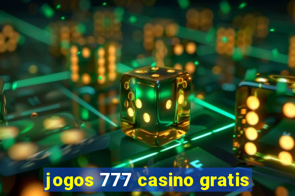 jogos 777 casino gratis