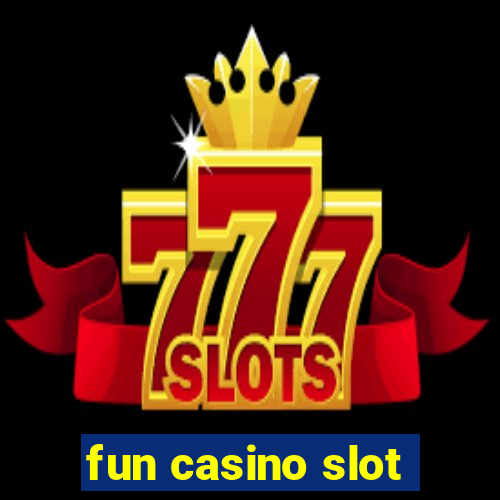 fun casino slot