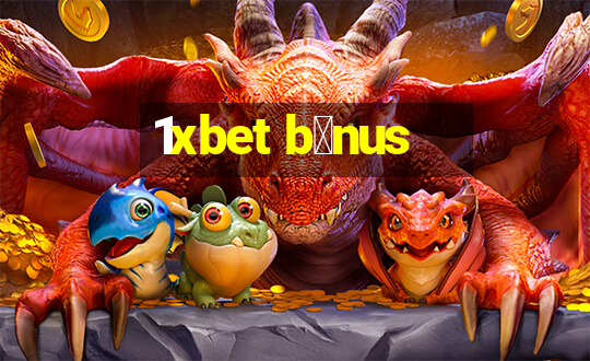 1xbet b么nus