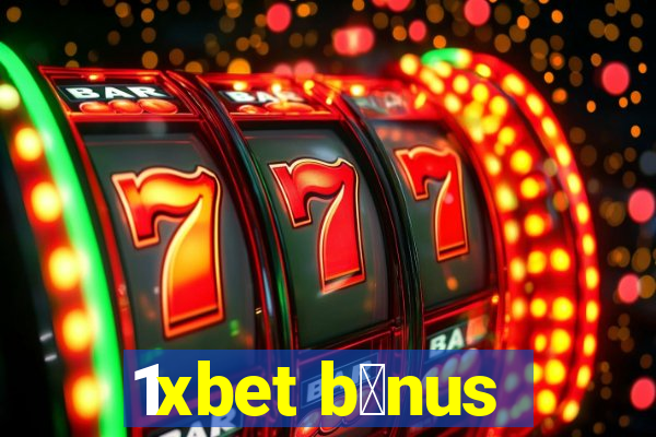 1xbet b么nus