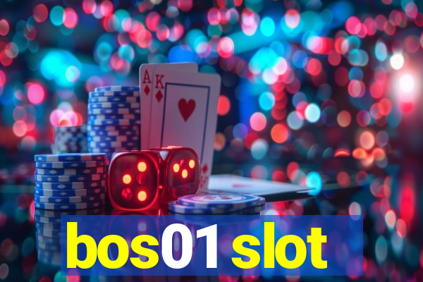 bos01 slot