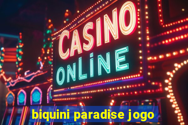 biquini paradise jogo