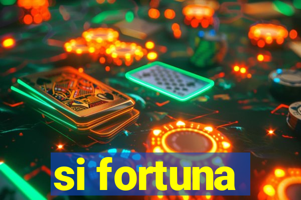 si fortuna