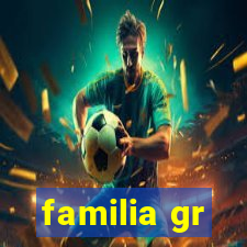 familia gr