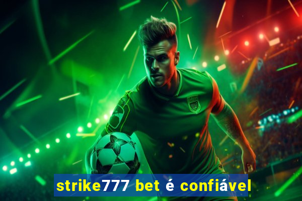 strike777 bet é confiável