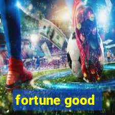 fortune good