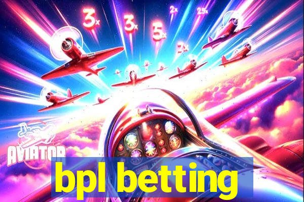 bpl betting