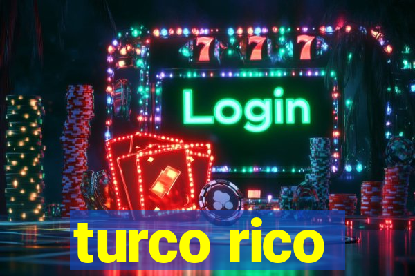 turco rico