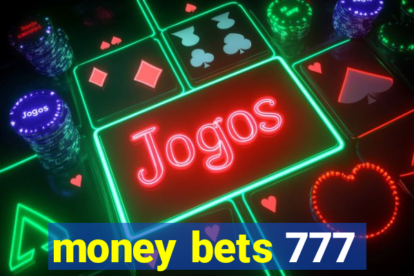 money bets 777