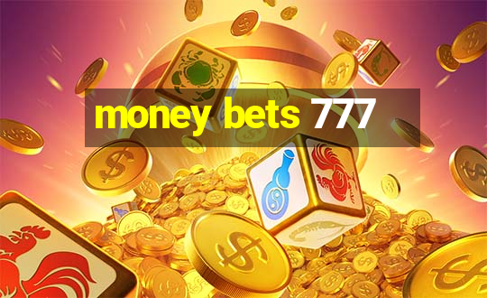 money bets 777