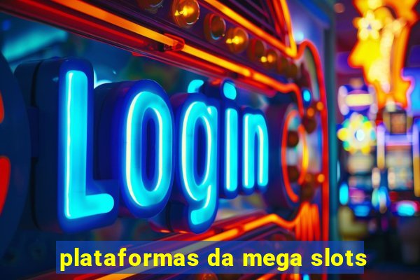 plataformas da mega slots