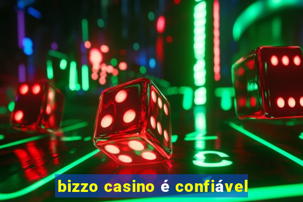 bizzo casino é confiável