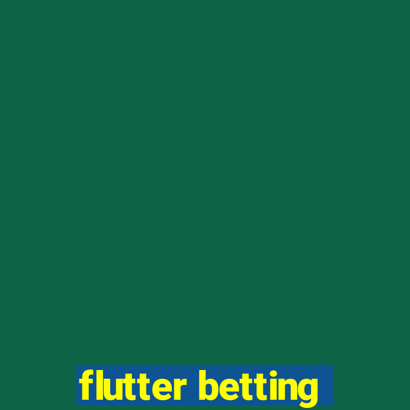 flutter betting