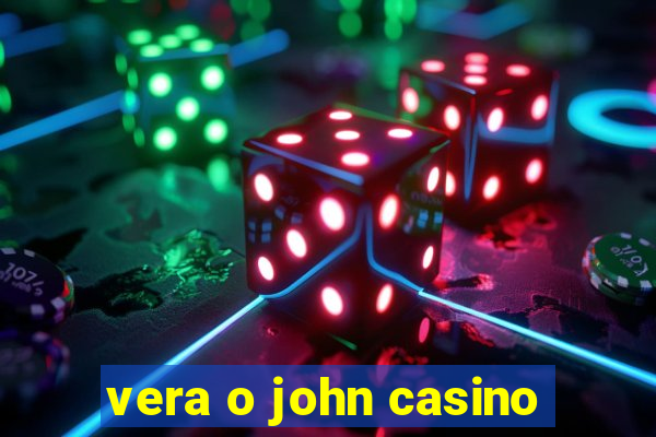 vera o john casino