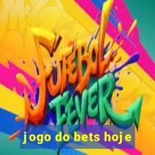 jogo do bets hoje