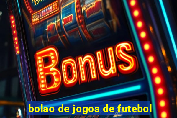 bolao de jogos de futebol