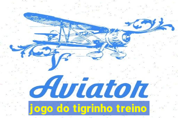 jogo do tigrinho treino