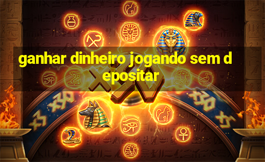 ganhar dinheiro jogando sem depositar