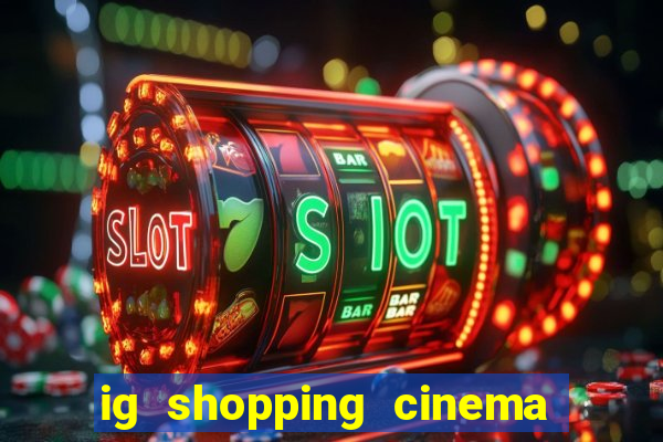 ig shopping cinema porto velho