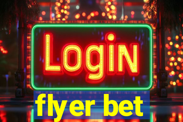 flyer bet