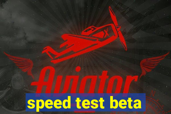 speed test beta