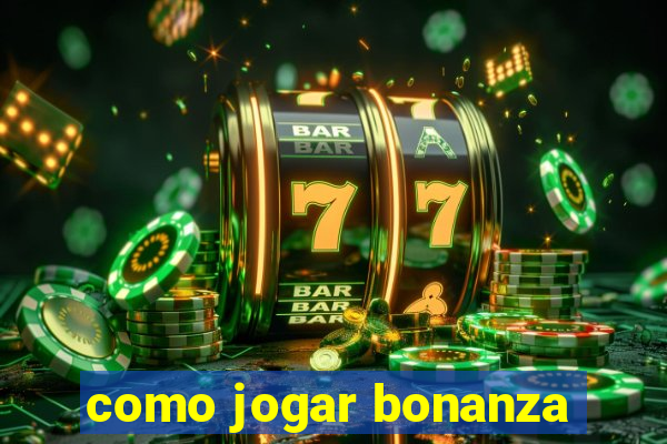 como jogar bonanza