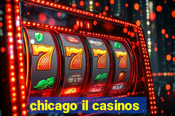 chicago il casinos