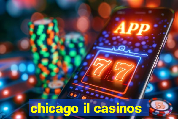 chicago il casinos