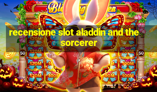 recensione slot aladdin and the sorcerer