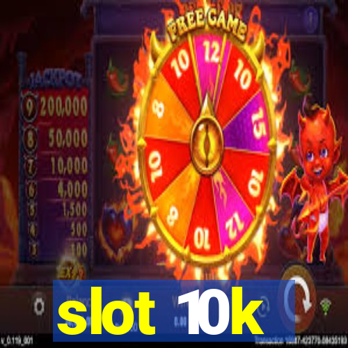 slot 10k