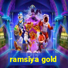 ramsiya gold