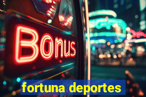 fortuna deportes