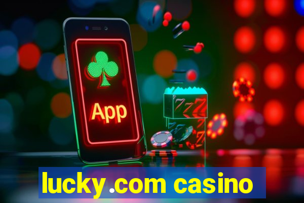 lucky.com casino